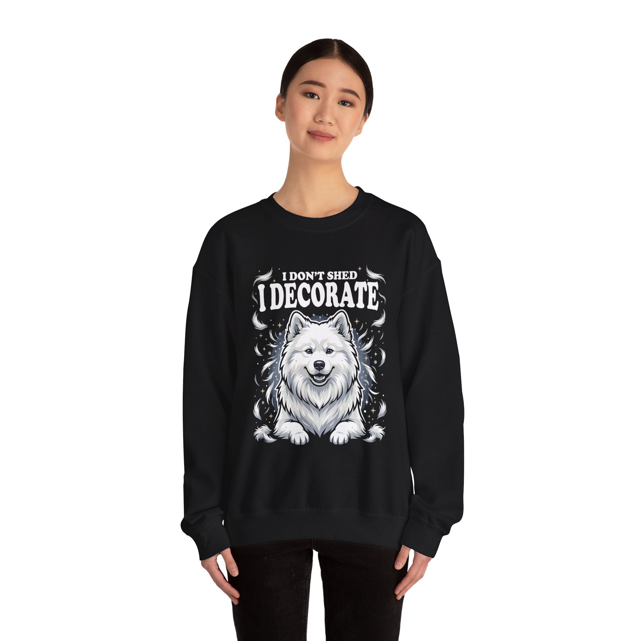 I Don't Shed I Decorate Samoyed Sweatshirt | Funny Samoyed Owner Crewneck | Fluffy Dog Lover Gift | Samoyed Mom Dad Sweatshirt