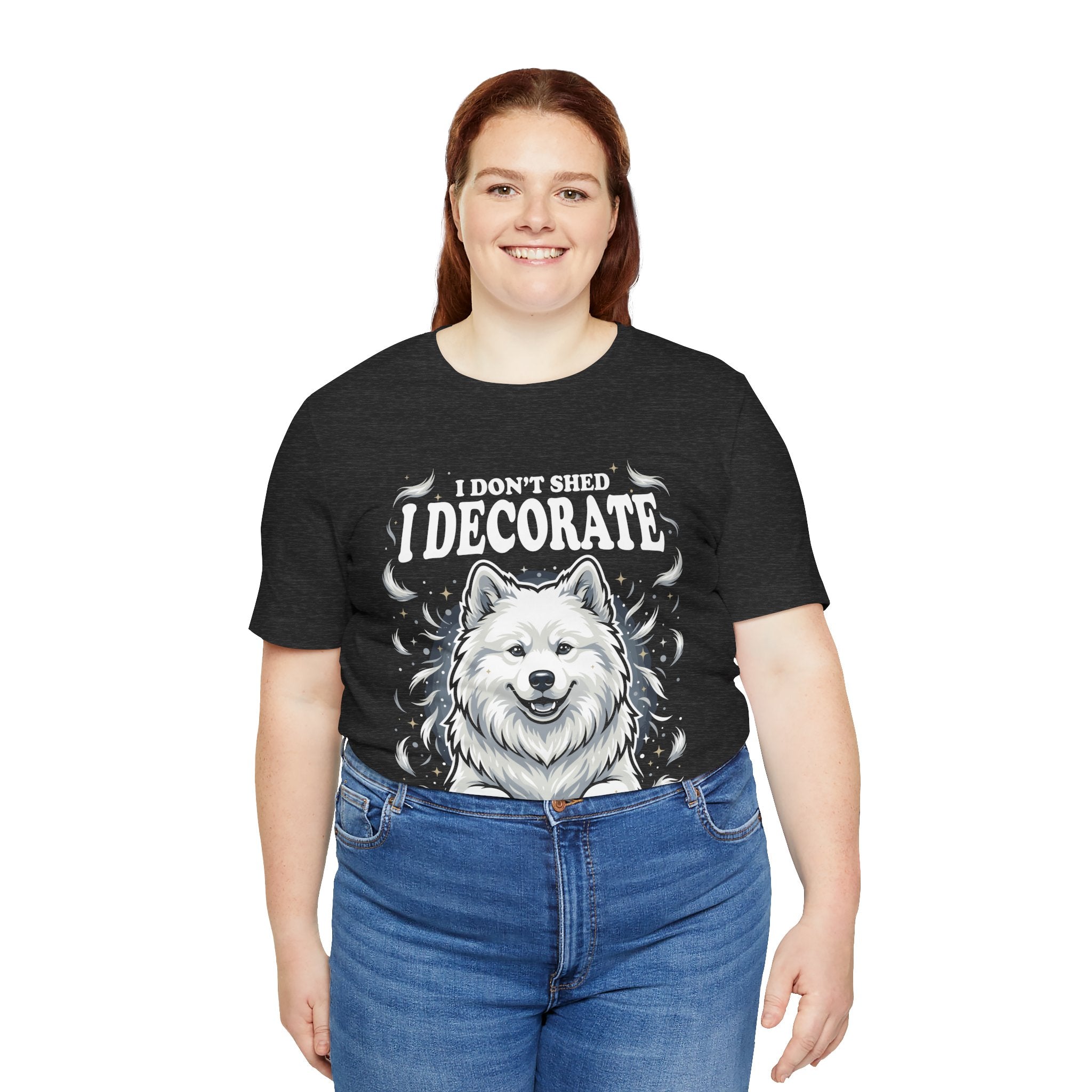 I Don't Shed I Decorate Samoyed Shirt | Funny Samoyed Owner Gift | Cute Fluffy Dog Lover Tee | Samoyed Mom Dad T-Shirt
