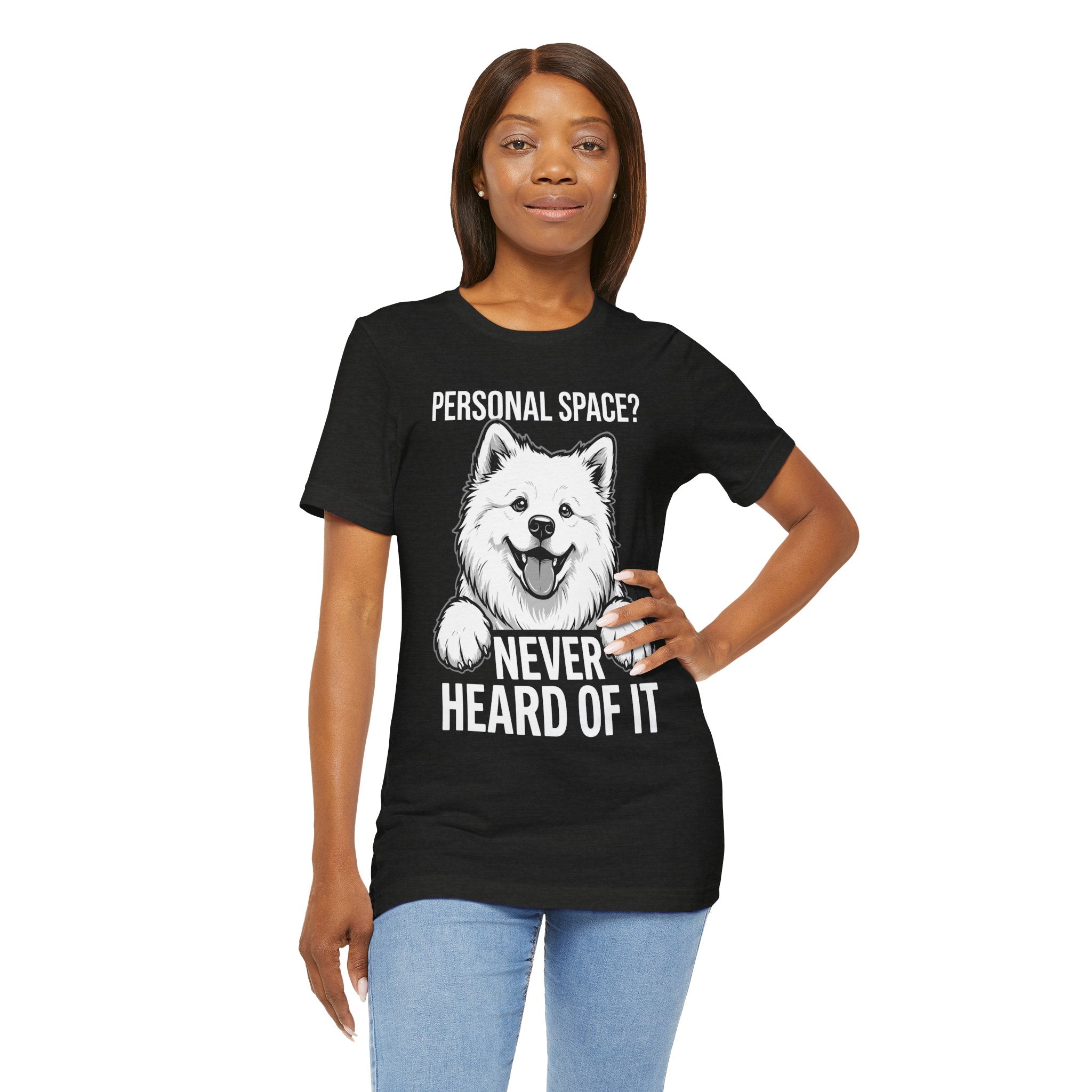Personal Space? Never Heard Of It | Funny Samoyed T-Shirt for Dog Lovers