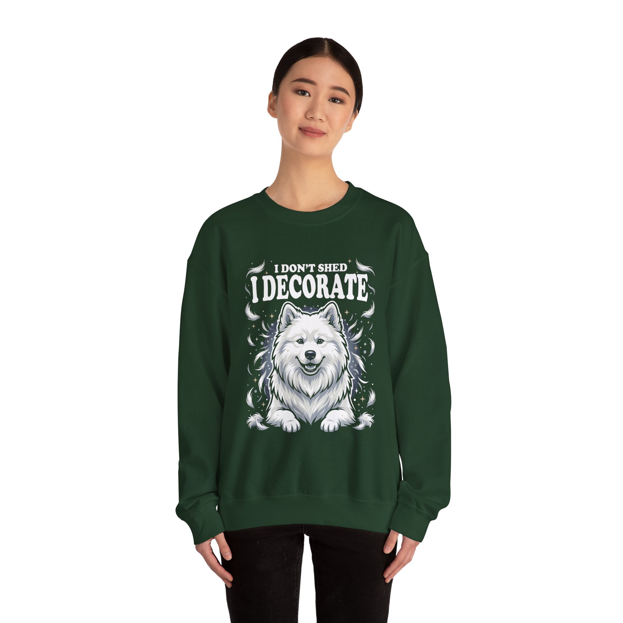 I Don't Shed I Decorate Samoyed Sweatshirt | Funny Samoyed Owner Crewneck | Fluffy Dog Lover Gift | Samoyed Mom Dad Sweatshirt