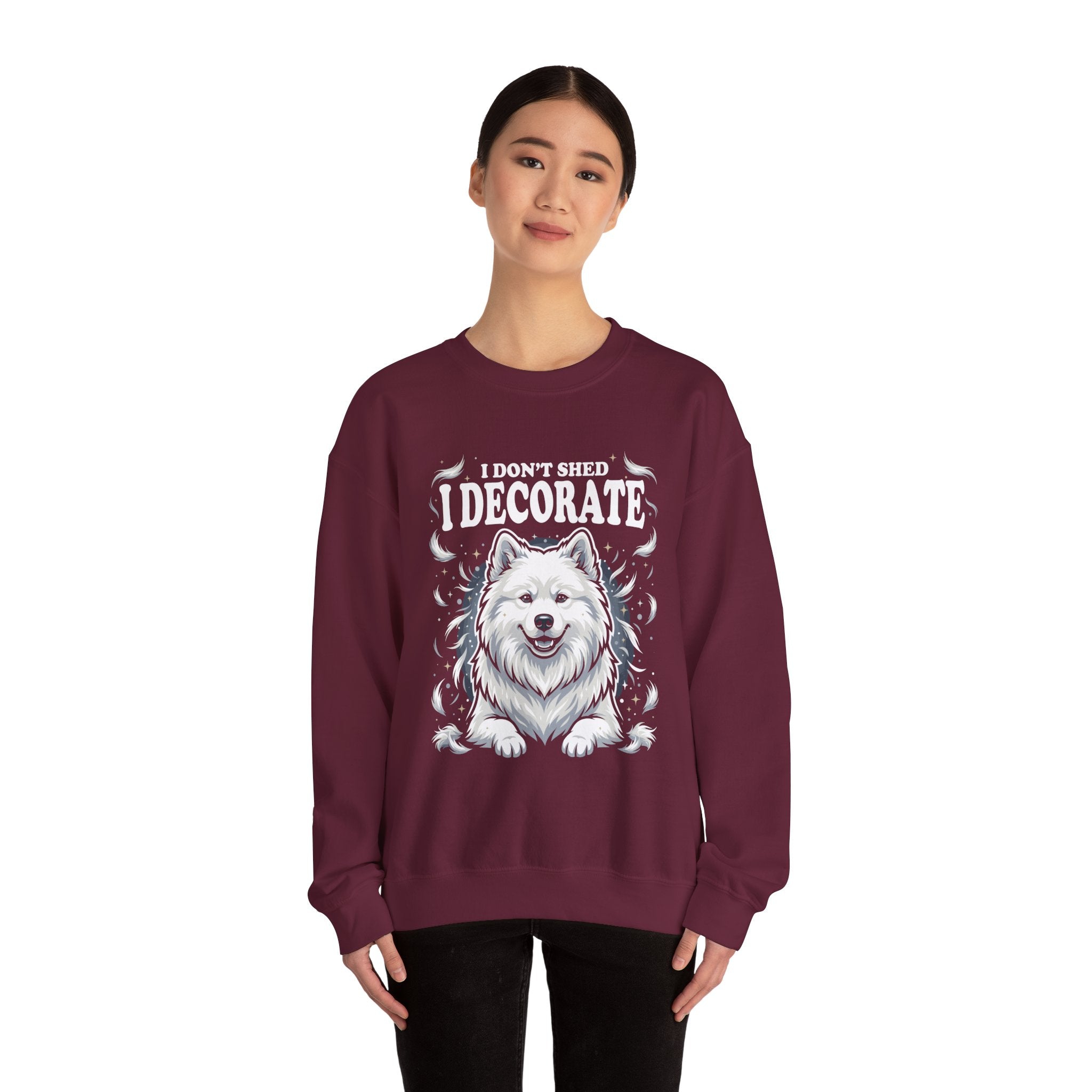 I Don't Shed I Decorate Samoyed Sweatshirt | Funny Samoyed Owner Crewneck | Fluffy Dog Lover Gift | Samoyed Mom Dad Sweatshirt