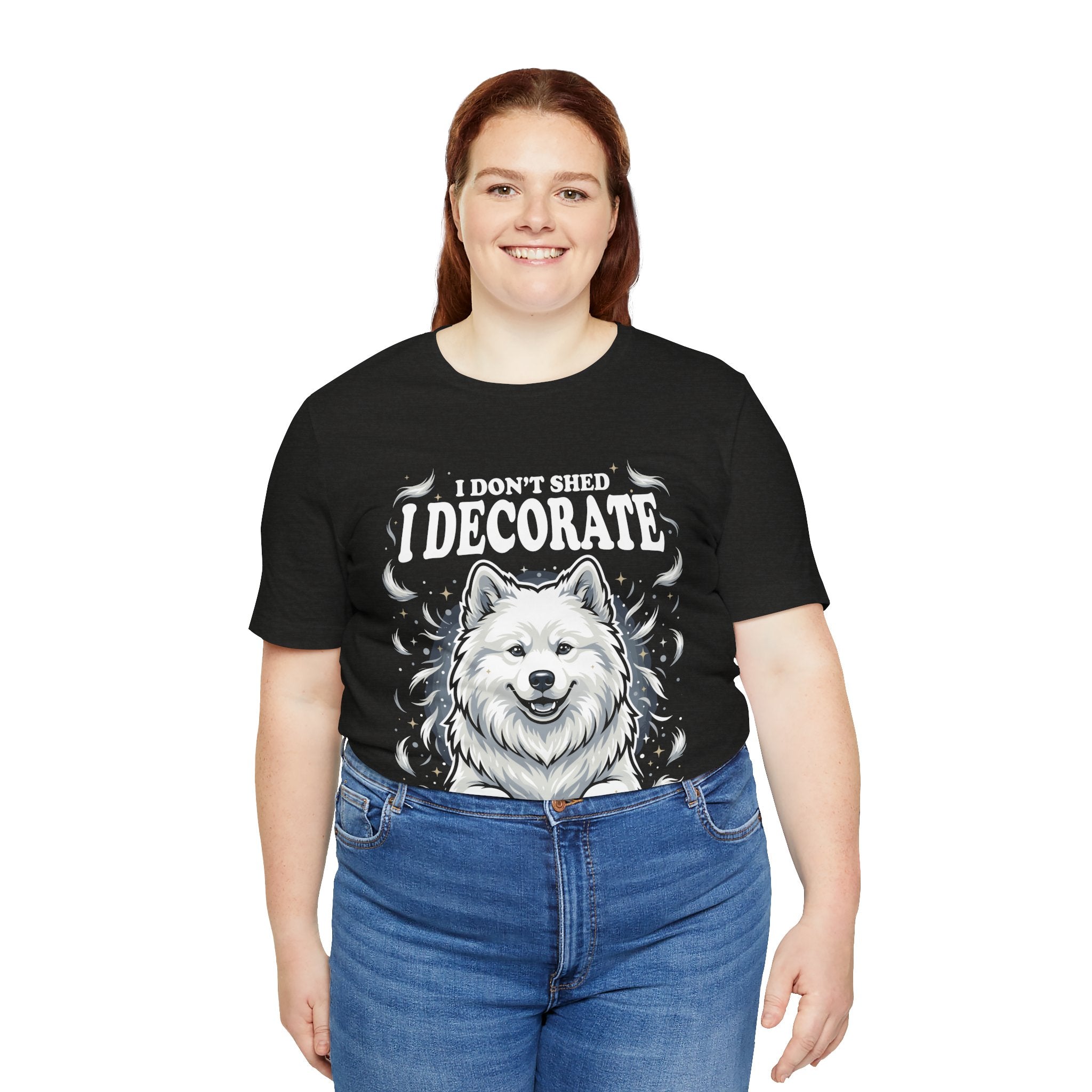 I Don't Shed I Decorate Samoyed Shirt | Funny Samoyed Owner Gift | Cute Fluffy Dog Lover Tee | Samoyed Mom Dad T-Shirt