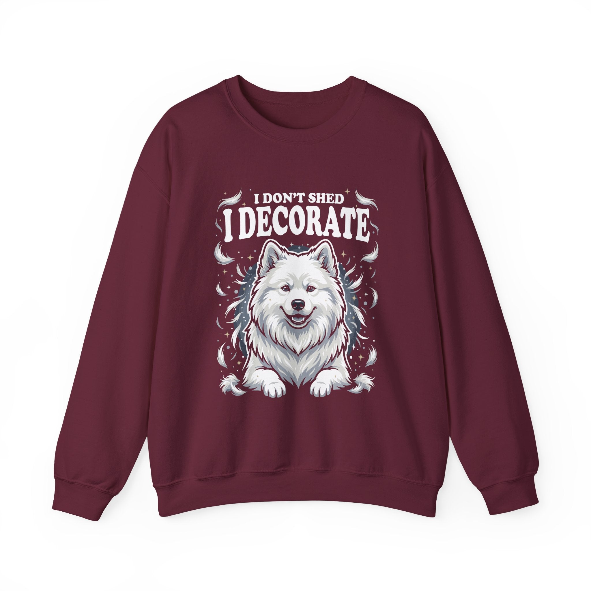 I Don't Shed I Decorate Samoyed Sweatshirt | Funny Samoyed Owner Crewneck | Fluffy Dog Lover Gift | Samoyed Mom Dad Sweatshirt