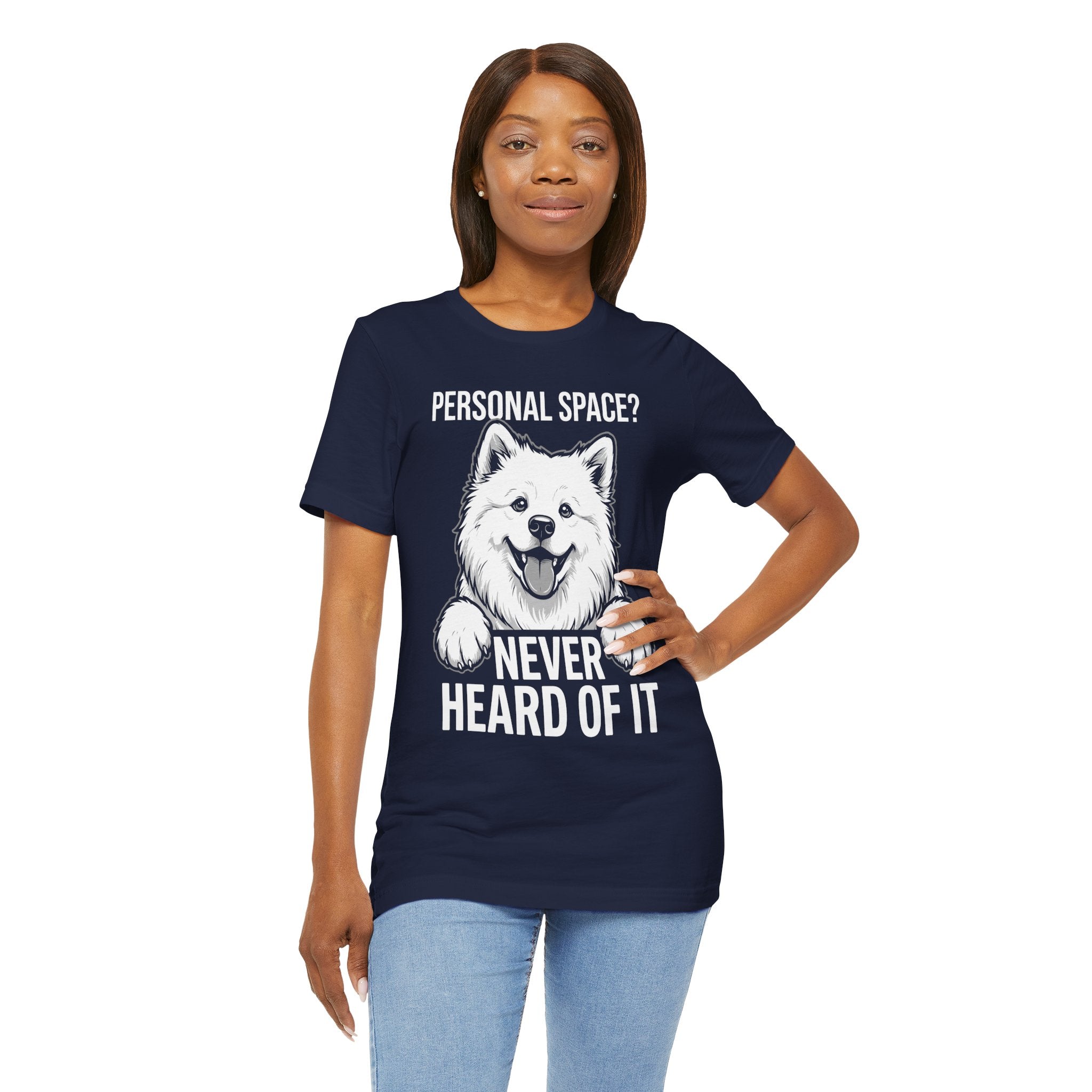 Personal Space? Never Heard Of It | Funny Samoyed T-Shirt for Dog Lovers
