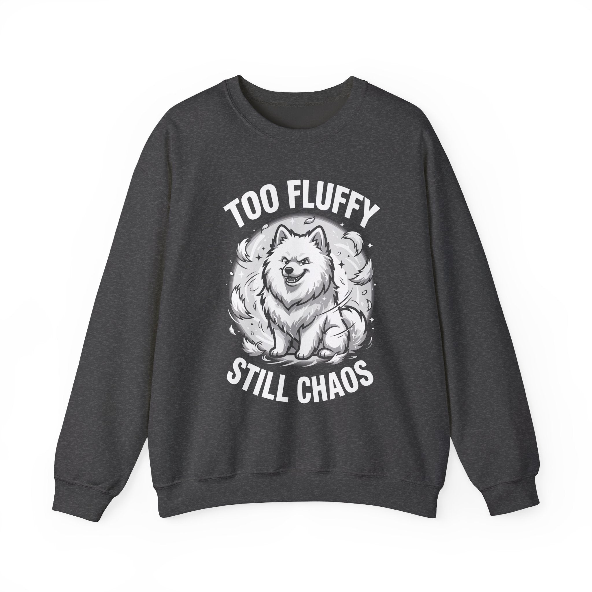 Too Fluffy Still Chaos Samoyed Sweatshirt