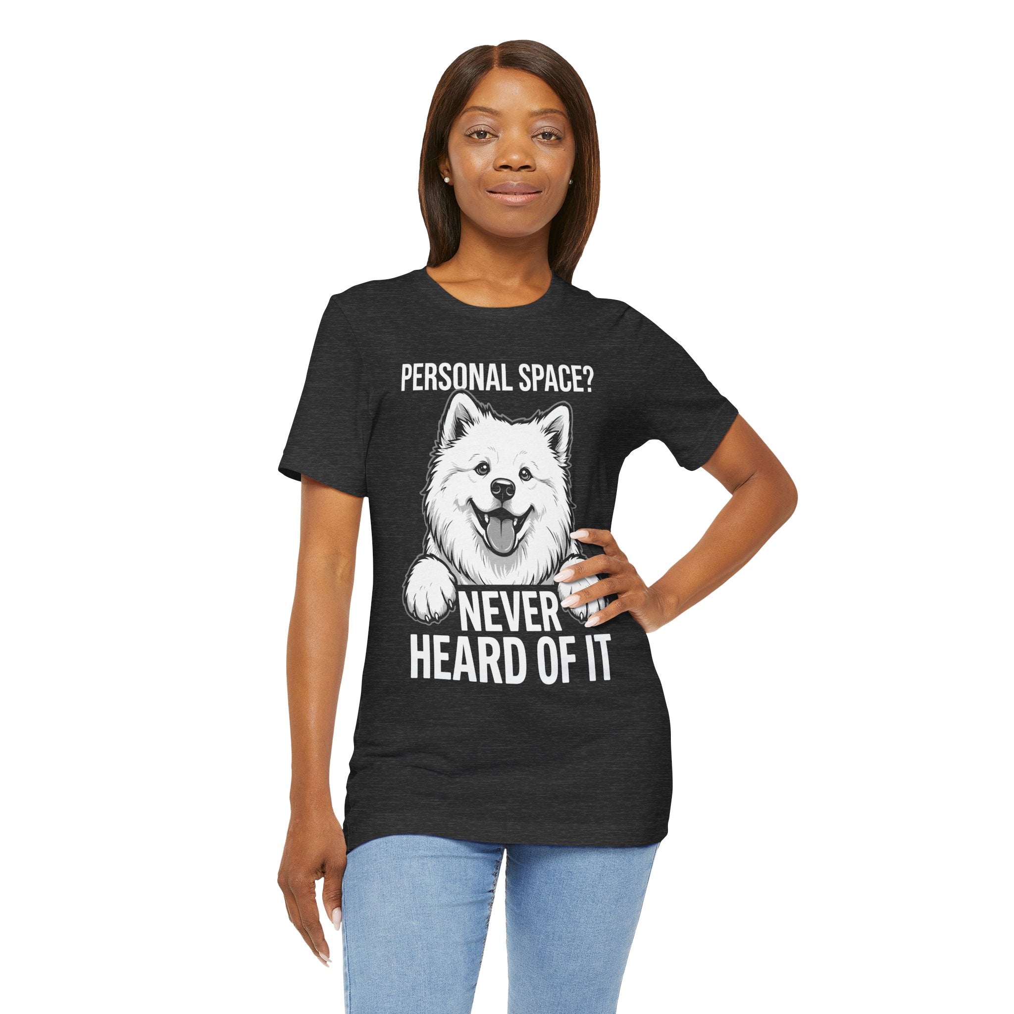 Personal Space? Never Heard Of It | Funny Samoyed T-Shirt for Dog Lovers